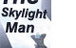 The Skylight Man - thumb 0