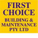 First Choice Building & Maintenance Pty Ltd - Builders Australia 0